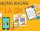 Chứng khoán là gì? Lợi ích khi chơi thị trường chứng khoán